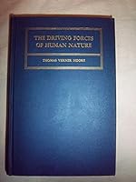 The driving forces of human nature and their adjustment;: An introduction to the psychology and psychopathology of emotional behavior and volitional control B0007DQMQG Book Cover