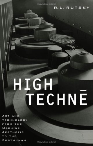 Image of High Techne: Art and Technology from the Machine Aesthetic to the Posthuman (Electronic Mediations Book 2)