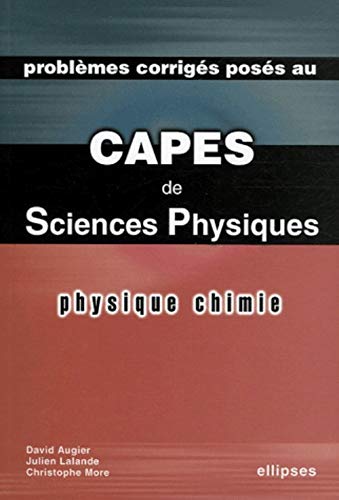  Problèmes corrigés posés au CAPES Sciences Physiques : Physique-Chimie Gratuit