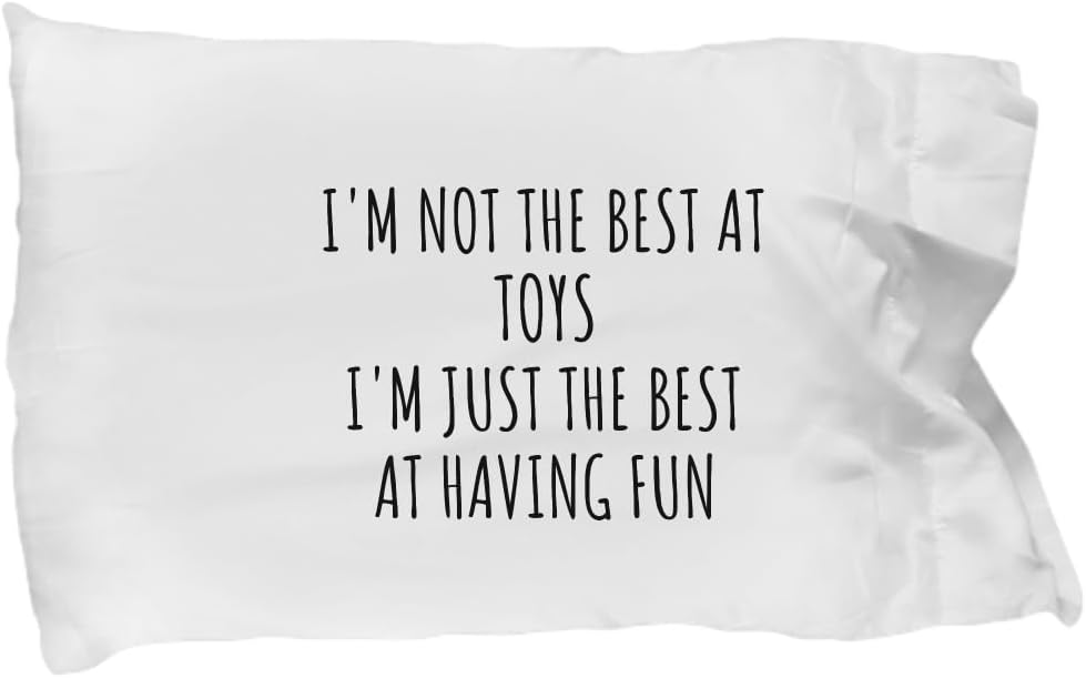 EzGift I'm Not The Best At Toys Pillowcase Just Having Fun Funny Gift Idea for Hobby Lover Quote Fanatic Gag Pillow Cover Case 20x30