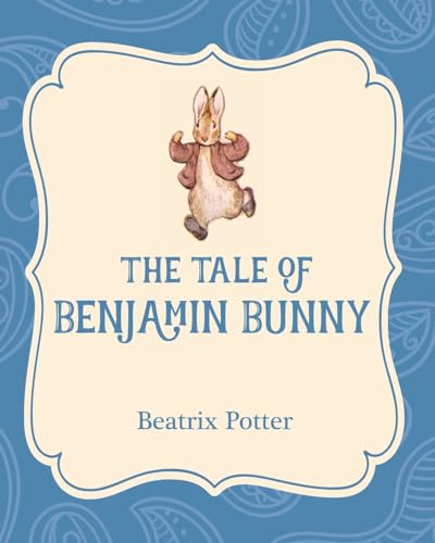 The Tale of Benjamin Bunny (Xist Illustrated Childrens Classics)