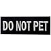 Produktbild Do Not Pet Nicht Haustier Service Tier Westen/Gurte Emblem Bestickter Aufnäher mit Klettverschluss