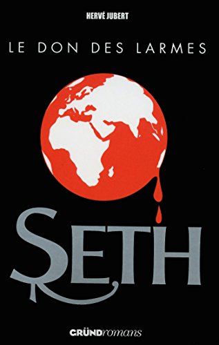 Télécharger Seth, tome 2 - Le don des larmes (Gründ Romans) Livre PDF Gratuit