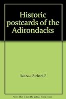 Historic postcards of the Adirondacks 1881857050 Book Cover