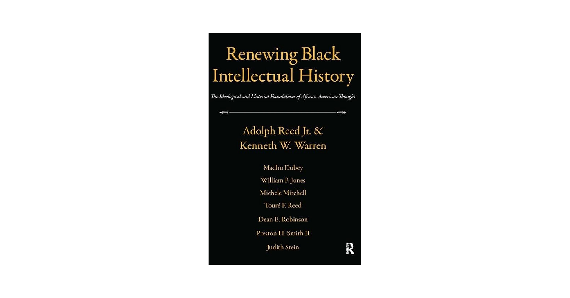 Renewing Black Intellectual History: The Ideological and