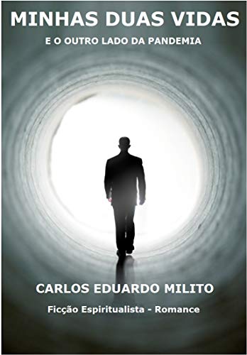 MINHAS DUAS VIDAS: E O OUTRO LADO DA PANDEMIA