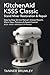 KitchenAid K5SS Classic: Stand Mixer Restoration & Repair: Step-by-Step Service Manual—Grease Repack, Worm Gear, Planetary & Speed Control (K5SS • K45SS • KSM5 Bowl-Lift Models)