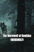 The Werewolf of Hawkins (WEREWOLF) B0DSB1KLSZ Book Cover