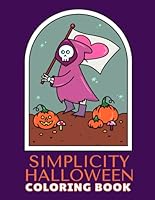 Simplicity Halloween Coloring Book for Adults and Teens: 50 Simple and Cute Spooky Designs for Stress Relief and Relaxation B0DDTNCB4H Book Cover
