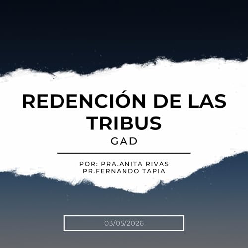 Pr&eacute;dica domingo 3/05/2026: Redenci&oacute;n de las tribus - GAD