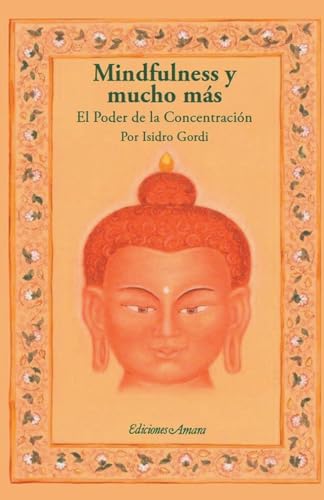Mindfulness Y Mucho Más: El Poder de la Concentración (SIN COLECCION)