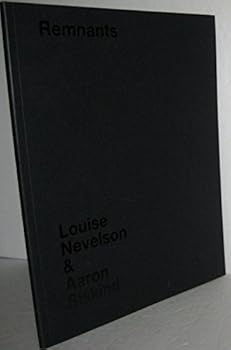 Paperback Louise Nevelson & Aaron Siskind: Remnants. Sept 19- November 2, 2013 [Unknown] Book
