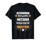 Metzger Spruch - Denn studieren kann jeder!