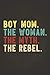 Produktbild Funny Rebel Family Gifts: Boy Mom the Woman the Myth the Rebel Shirt Bad Influence Legend Dotted Bullet Notebook Journal Dot Grid Planner Organizer ... best ever apparel for aged man & woman 6x9