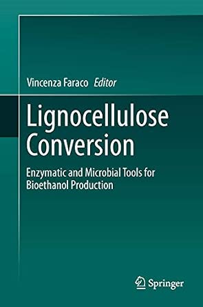 Lignocellulose Conversion: Enzymatic and Microbial Tools for Bioethanol Production Softcover reprint of the original 1st ed. 2013 Edition Lignocellulose Conversion: Enzymatic and Microbial Tools for Bioethanol Production Softcover reprint of the original 1st ed. 2013 Edition book cover