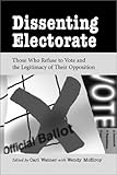 Dissenting Electorate: Those Who Refuse to Vote and the Legitimacy of Their Opposition