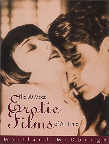 The Fifty Most Erotic Films of All Time: From P... 0806516976 Book Cover
