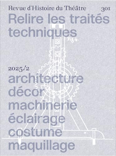 livre Relire les traités techniques: Architecture, décor, machinerie, éclairage, costume, maquillage