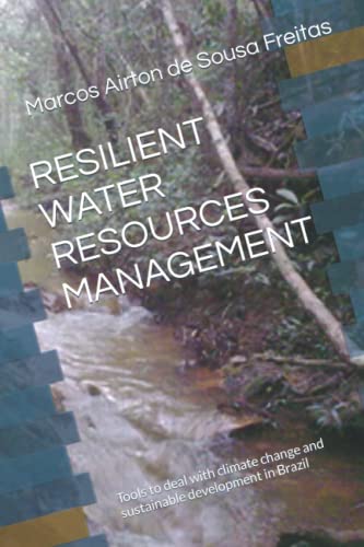 RESILIENT WATER RESOURCES MANAGEMENT: Tools to deal with climate change and sustainable development in Brazil