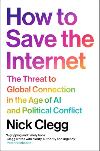 How to Save the Internet: The Threat to Global Connection in the Age of AI and Political Conflict (English Edition) How to Save the Internet: The Threat to Global Connection in the Age of AI and Political Conflict (English Edition)