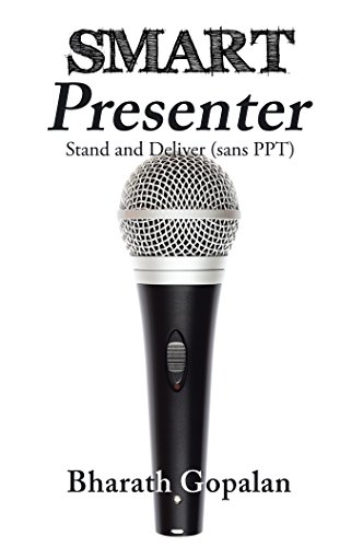 Smart Presenter: Stand and Deliver (Sans Ppt) (English Edition)