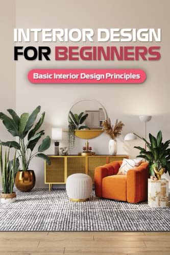 Interior Design For Beginners: Basic Interior Design Principles