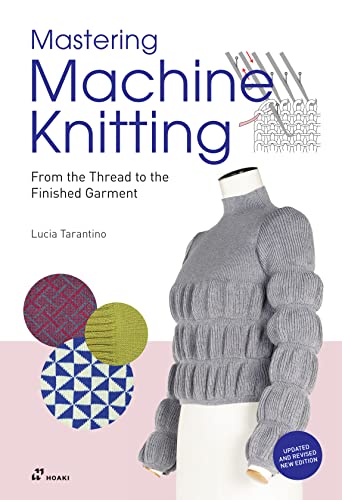 livre Mastering Machine Knitting : From the Thread to the Finished Garment. Updated and revised new edition