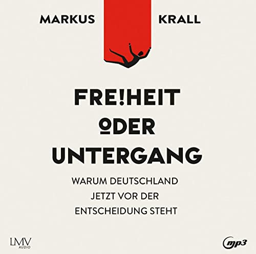 Freiheit oder Untergang - Markus Krall (Hörbuch)