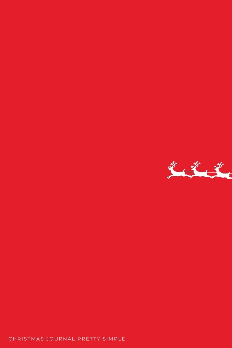 Christmas Journal Pretty Simple: Cute and Funny Blank Lined Notebook Planner or Diary. SANTA IS COMING. Perfect gift idea.