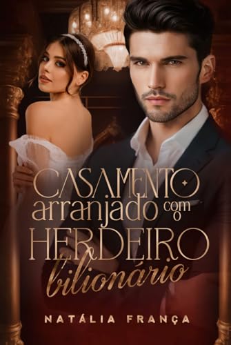 Casamento arranjado com o herdeiro bilionário