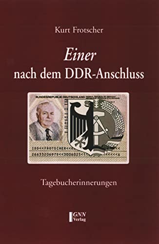 Einer nach dem DDR-Anschluß: Tagebucherinnerungen