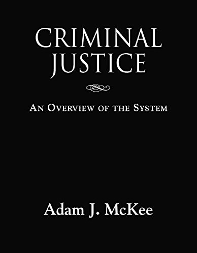 CRIMINAL JUSTICE: An Overview of the System (English Edition) - McKee, Adam J.