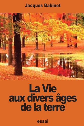La Vie aux divers âges de la terre (French Edition)