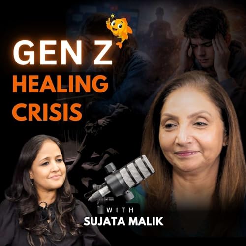 The Gen Z Healing Crisis Nobody Talks About | Sujata Malik | Sonia Choksi