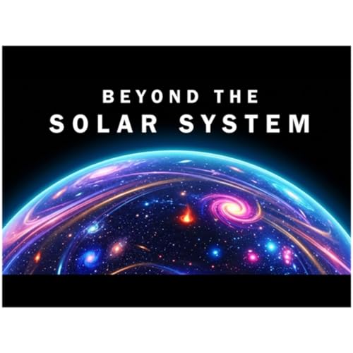 Beyond the Solar System_ Exploring What We_ve Found So Far