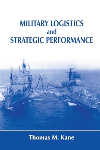 Military Logistics and Strategic Performance (Strategy and History)