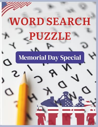 WORD SEARCH PUZZLE BOOK : MEMORIAL DAY SPECIAL EDITION - 250 Words for all age group (Adults, Seniors, Teens and Kids): Large Print Word Searches for Family Time, Backyard Fun, and Seasonal Vibes