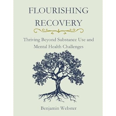 Flourishing Recovery: Thriving Beyond Substance Use and Mental Health Challenges