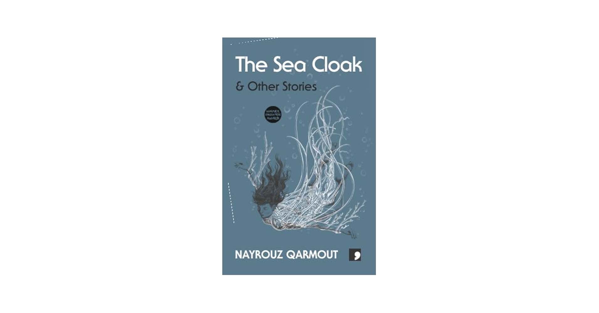 The Sea Cloak: And Other Stories: Qarmout, Nayrouz