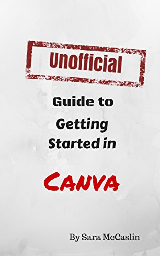 Unofficial Guide to Getting a Running Start with Canva
