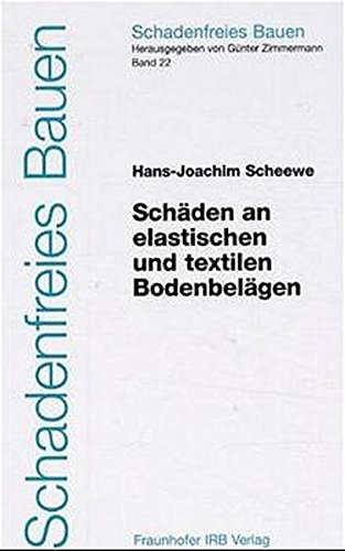 Preisvergleich Produktbild Schäden an elastischen und textilen Bodenbelägen. (Schadenfreies Bauen)