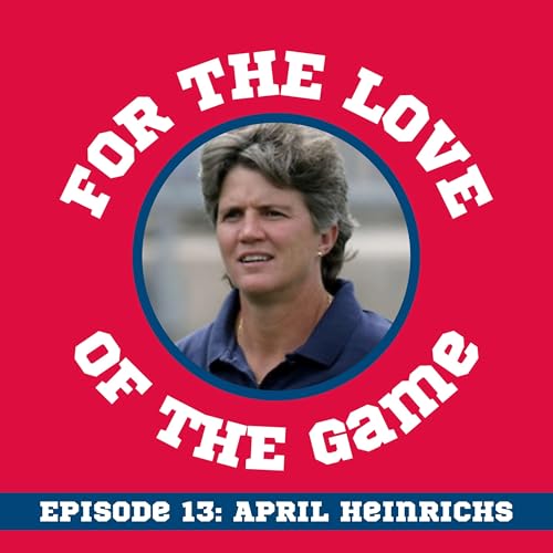 Page de couverture de April Heinrichs: U.S. Women's National team captain, coach and World Cup champion