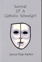 Survival Of A Catholic Schoolgirl 1891029371 Book Cover