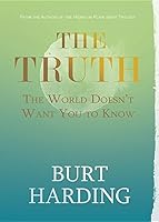 The Truth the World Doesn't Want You to Know 1941351190 Book Cover