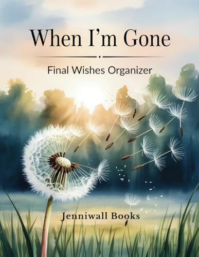 When I'm Gone: Final Wishes Organizer | End of Life Planner | Put Your House in Order Planner
