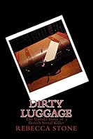 Dirty Luggage: The Untold Story of a British Serial Killer 1519125011 Book Cover