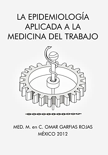 La epidemiología aplicada a la medicina del trabajo (Spanish Edition)