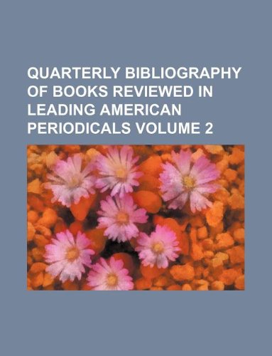 Quarterly Bibliography of Books Reviewed in Leading American Periodicals Volume 2