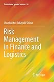 Risk Management in Finance and Logistics (Translational Systems Sciences, 14)