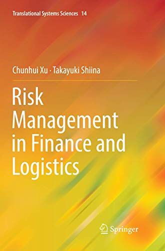 Risk Management in Finance and Logistics (Translational Systems Sciences, 14)